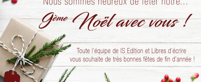 Bonnes fêtes avec IS Edition et Libres d'écrire