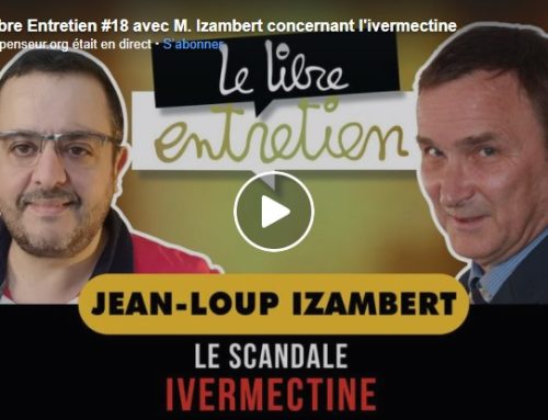 [VIDEO] Interview de Jean-Loup Izambert (« Le scandale Ivermectine ») sur la chaîne du Libre Penseur