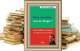 Article au sujet du livre "Tous vaccinés, tous en danger ?" de Jean-Loup Izambert sur Eurotribune.