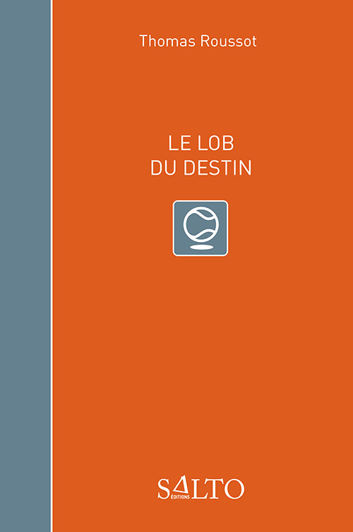 Le lob du destin