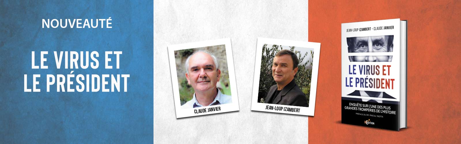 Le virus et le Président interview de JeanLoup Izambert et Claude
