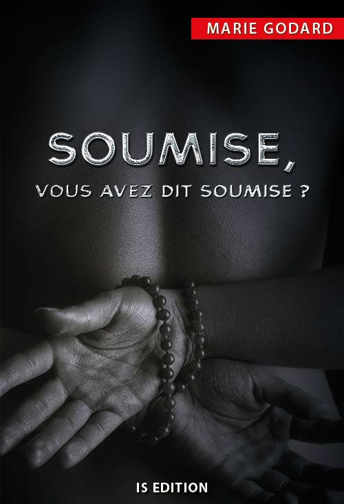 Soumise vous avez dit soumise