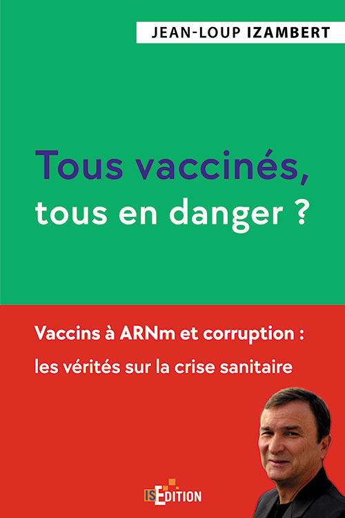 "Tous vaccinés, tous en danger", Jean-Loup Izambert